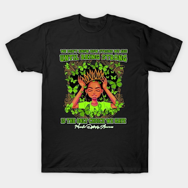 Muscular Dystrophy awareness Black Queen We Don't Know How Strong We Are Until Being Strong Is The only Choice We Have T-Shirt by Whoward